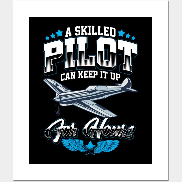 A Skilled Pilot Can Keep It Up For Hours Airplane Wall Art by theperfectpresents